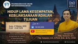 Hidup Lama Kesempatan, Kebijaksanaan adalah Tujuan || P.My. Suhendri