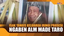 FAMILY TEARS ACCOMPANY THE CREMATION CEREMONY OF THE LATE MADE TARO