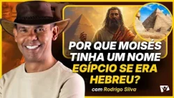 Why did Moses have an Egyptian name if he was a Hebrew? Rodrigo Silva