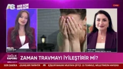 HEALTH REPORT / PSYCHOLOGIST YELİZ ARDA / AS TV / CAN TRAUMA BE TRIGGERED YEARS LATER?
