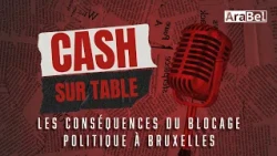 Les conséquences du blocage politique à Bruxelles - Cash sur table