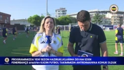 Fenerbahçe arsaVev Kadın Futbol Takımımızın Yeni Sezon Hazırlıkları Devam Ediyor | Armamızın Gücüyle