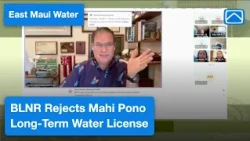 BLNR Rejects Mahi Pono Long-Term Water License | East Maui Update
