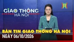 Bản tin Giao thông Hà Nội ngày 06/10 | Tin giao thông, giờ cao điểm, thông tin lộ trình