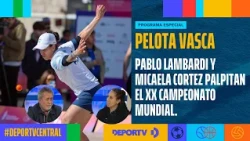 DEPORTV Central: Especial previa al XX Mundial de Pelota Vasca