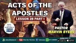 Acts of the Apostles Lesson 2B Part 1 With Pastor Marvin Byers