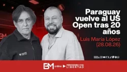 Paraguay returns to the US Open after 20 years – Luis María López (08/28/26)