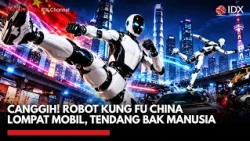CANGGIH! Robot Kung Fu China Lompat Mobil, Tendang Bak Manusia | IDXC UPDATE