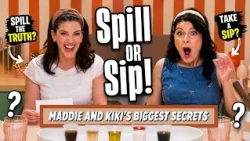 Spill or Sip: Maddie and Kiki’s Biggest Secrets