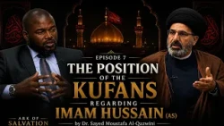 The Position of the Kufans Regarding Imam Hussain (AS) | Ark of Salvation - Episode 7