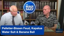 Pelletier-Bissen Feud, Kapalua Water Suit & Banana Ball | Maui Daily