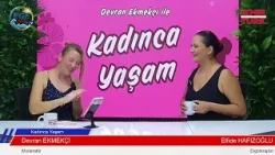 Devran EKMEKÇİ ile Kadınca Yaşam - Elfide HAFIZOĞLU – 17.08.2026