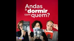 Andas a Dormir com Quem? O podcast que os portugueses precisavam (mas não sabiam)