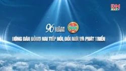 Accompanying Farmers | 96 Years - Dong Nai Farmers: Continuing, Innovating, and Developing | ĐNNRTV