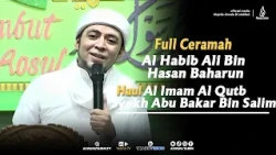 Full Ceramah Al Habib Ali Bin Hasan Baharun | Haul Al Imam Al Qutb Syekh Abu Bakar Bin Salim