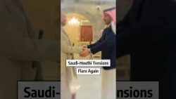 Saudi Arabia and the Houthis: What’s Behind the New Escalation?