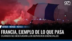 Francia, ejemplo de lo que pasa cuando se descuidan los servicios esenciales
