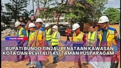 JAMBI NEWS - BUNGO REGENT INSPECTS CITY AREA DEVELOPMENT AND PUSPARAGAM PARK REVITALIZATION