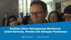 Menkes Pastikan Kesiapan Oksigen di Puskesmas Hadapi Dampak Asap Karhutla | Nusantara Kini