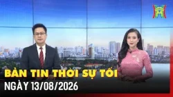 Thời sự Hà Nội tối 13/08/2026: Gần 2,5 triệu thửa đất đã được cập nhật lên dữ liệu dân cư
