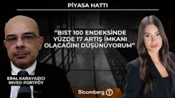 Piyasa Hattı - ‘’BIST 100 endeksinde yüzde 17 artış imkanı olacağını düşünüyorum’’ | 24 Temmuz 2026
