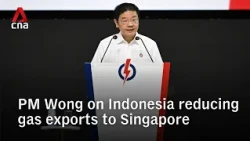 PM Lawrence Wong responds to Indonesia’s move to reduce gas exports to Singapore | PAP Conference