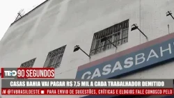CASAS BAHIA TO PAY R$ 7,500 TO EACH LAID-OFF WORKER