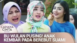 Punya Anak Kembar Perempuan Berantem Terus Gegara Berebut Suami | Cahaya Cinta S2 Eps 19 Full