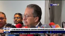 SANTIAGO HERRERA: HONDURAS DEFINE SUS PROPUESTAS Y EL FMI DECIDE SI LAS RESPALDA