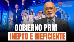 Dirigente de la Fuerza del Pueblo asegura Gobierno PRM se caracteriza por inepto e ineficiente