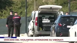 NEWS. SECURITY GUARD MURDER: FOCUS ON VIBONATI