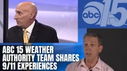 ABC 15 Weather Authority team shares their 9/11 experiences