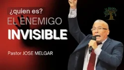 The Invisible Enemy - Pastor Jose Melgar