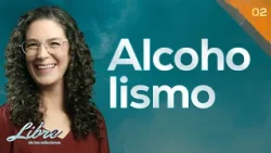 02. Alcoholism - Psych. Lía Treves | Special Week Free from Addiction