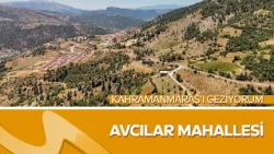 Natural Beauties of Avcılar Neighborhood | Exploring Kahramanmaraş with Erol Öner