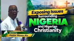 Exposing Issues in Christianity and Nigeria (A Conversation We Need to Have)