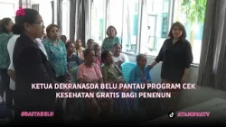 KETUA DEKRANASDA BELU PANTAU PROGRAM CEK KESEHATAN GRATIS BAGI PENENUN