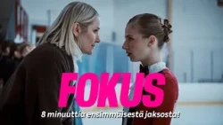 Fokus | 8 minuuttia ensimmäisestä jaksosta! 🔥