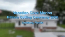 Leesburg Celebrates the Grand Opening of Venetian Cove Marina | Ribbon Cutting 2026