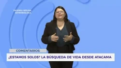 ARE WE ALONE? THE SEARCH FOR LIFE FROM ATACAMA - VALESKA MOLINA, ASTROBIOLOGIST