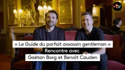 Interview with Gaétan Borg and Benoît Cauden - "The Guide to the Perfect Gentleman Assassin"