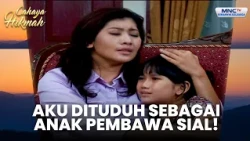 Orang Bilang Aku Anak Pembawa Sial | GADIS MALANG | CAHAYA HIKMAH