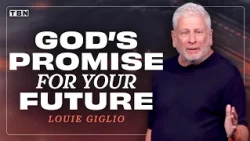 Louie Giglio: God's Plan for Your Future Is Worth the Wait, Here's Why!