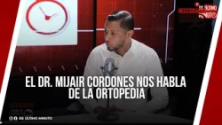 Dr. Mijair Cordones talks to us about orthopedics and needs.