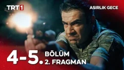 Asırlık Gece 4. ve 5. Bölüm 2. Fragman