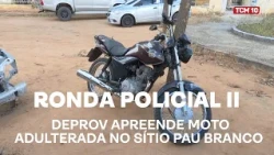 Police Patrol II - DEPROV seizes tampered motorcycle in Sítio Pau Branco