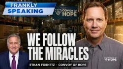 Pulled From the Rubble 10 Days Later — Ethan Forhetz, Convoy of Hope | Frankly Speaking Pt 1