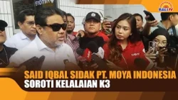 SAID IQBAL INSPECTS PT. MOYA INDONESIA, HIGHLIGHTS OHS NEGLIGENCE