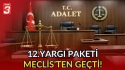12th Judicial Package Passes Parliament! | Legal Processes Will Speed Up!