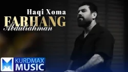 Farhang Abdulrahman - Haqi Xoma | فەرهەنگ عەبدولرەحمان - حەقی خۆمە